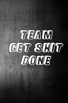 portada Team get Shit Done: Funny Gift for Team Members at Work | From Boss, Coworker | Gift for Employee Appreciation | Ideal Christmas | Appreciation day 