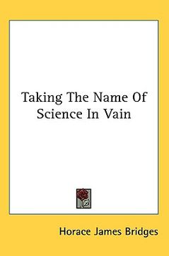 portada taking the name of science in vain (en Inglés)