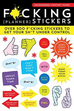 portada F*Cking Planner Stickers: Over 500 F*Cking Stickers to get Your Sh*T Under Control (Calendars & Gifts to Swear by) (en Inglés)