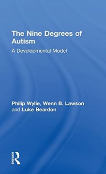 portada The Nine Degrees of Autism: A Developmental Model for the Alignment and Reconciliation of Hidden Neurological Conditions