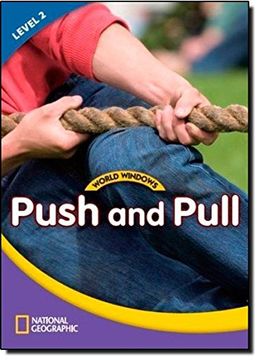 portada World Windows 2 (Science): Push and Pull: Content Literacy, Nonfiction Reading, Language & Literacy (in English)