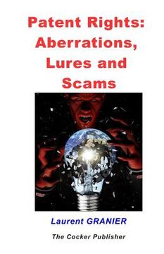 portada Patent rights, Aberrations, Lures and Scams (en Inglés)
