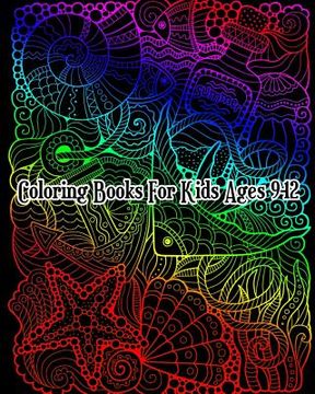 portada Coloring Books For Kids Ages 9-12: A Gorgeous Coloring Book with Fun, Simple, and Beautiful Ocean Animal Drawings (Perfect for Beginners) (en Inglés)