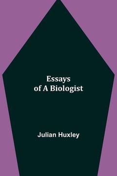 portada Essays of a Biologist (in English)