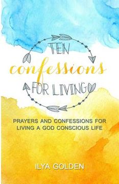 portada Ten Confessions For Living: God Conscious Prayers And Confessions (en Inglés)
