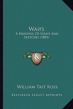 portada waifs: a handful of essays and sketches (1881) (en Inglés)
