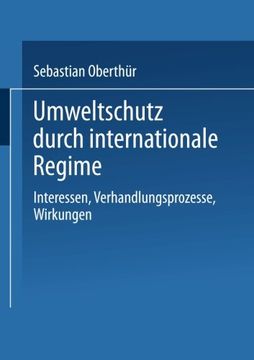 portada Umweltschutz durch internationale Regime: Interessen, Verhandlungsprozesse, Wirkungen (German Edition)