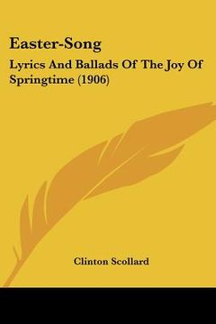 portada easter-song: lyrics and ballads of the joy of springtime (1906) (en Inglés)