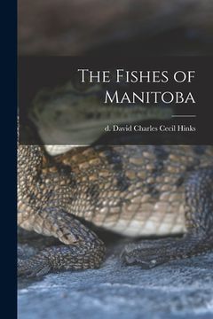 portada The Fishes of Manitoba (en Inglés)