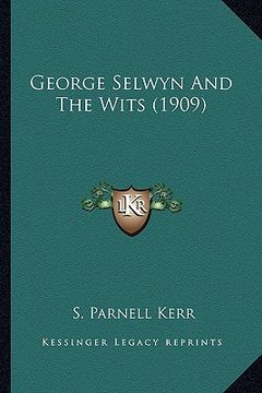 portada george selwyn and the wits (1909) (en Inglés)