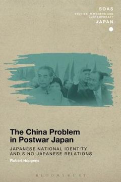 portada The China Problem in Postwar Japan: Japanese National Identity and Sino-Japanese Relations (en Inglés)