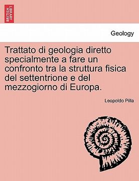 portada Trattato di geologia diretto specialmente a fare un confronto tra la struttura fisica del settentrione e del mezzogiorno di Europa. (en Italiano)