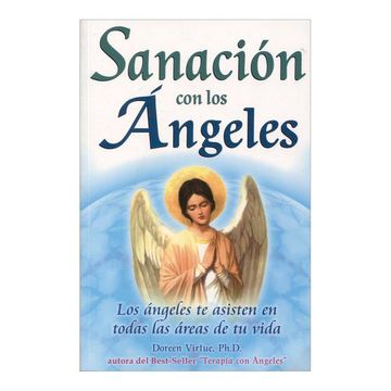 portada Sanacion con los Angeles: Los Angeles te Asisten en Todas las Areas de su Vida (Spanish Edition) (in Spanish)