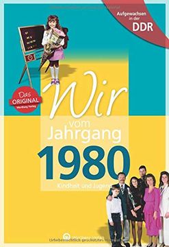 portada Wir vom Jahrgang 1980 - Aufgewachsen in der Ddr. Kindheit und Jugend (en Alemán)