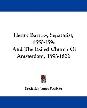 portada henry barrow, separatist, 1550-159: and the exiled church of amsterdam, 1593-1622 (en Inglés)