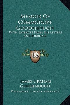portada memoir of commodore goodenough: with extracts from his letters and journals (in English)