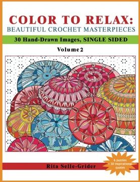 portada 2: COLOR TO RELAX: Beautiful Crochet Masterpieces: 30 Hand-Drawn Images, Single Sided: Volume 2