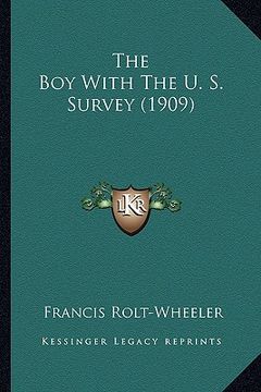 portada the boy with the u. s. survey (1909) the boy with the u. s. survey (1909) (en Inglés)