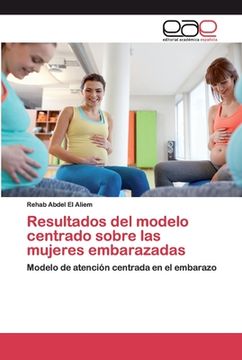 portada Resultados del Modelo Centrado Sobre las Mujeres Embarazadas
