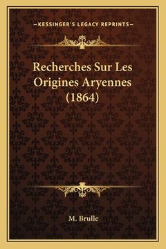 portada Recherches Sur Les Origines Aryennes (1864) (en Francés)