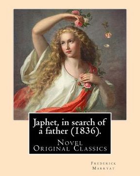 portada Japhet, in search of a father (1836). By: Frederick Marryat: Novel (Original Classics)