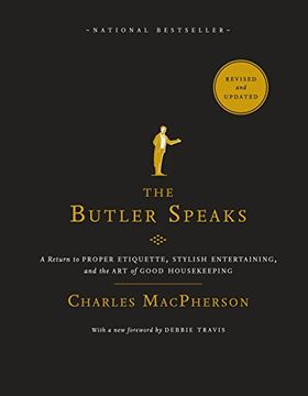 portada The Butler Speaks: A Return to Proper Etiquette, Stylish Entertaining, and the art of Good Housekeeping 