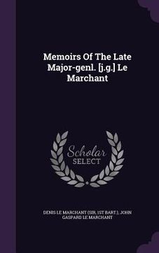 portada Memoirs Of The Late Major-genl. [j.g.] Le Marchant