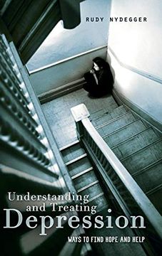 portada Understanding and Treating Depression: Ways to Find Hope and Help (Abnormal Psychology) (en Inglés)