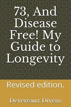 portada 73 and Disease Free my Secrets of Longevity (en Inglés)