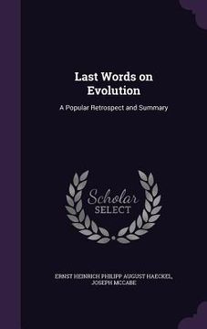 portada Last Words on Evolution: A Popular Retrospect and Summary