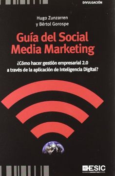 portada Guía del Social Media Marketing: Cómo Hacer Gestión Empresarial 2. 0 a Través de la Aplicación de Inteligencia Digital? (Divulgación) (in Spanish)