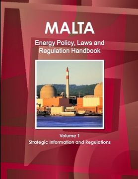 portada Malta Energy Policy, Laws and Regulation Handbook Volume 1 Strategic Information and Regulations (World law Business Library) (en Inglés)