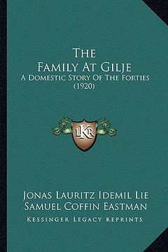 portada the family at gilje: a domestic story of the forties (1920) (in English)