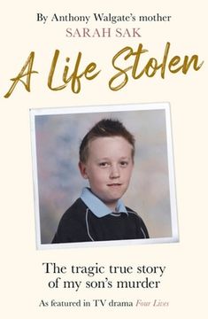 portada A Life Stolen: The Tragic True Story of My Son's Murder (en Inglés)