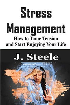 portada Stress Management: How to Tame Tension and Start Enjoying Your Life (en Inglés)