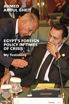 portada Egypt's Foreign Policy in Times of Crisis: My Testimony (en Inglés)