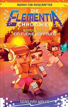 portada Ein Funke Hoffnung - Roman für Minecrafter: Die Elementia-Chroniken (3. 1 von 3) (in German)