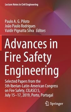 portada Advances in Fire Safety Engineering: Selected Papers From the 5th Iberian-Latin-American Congress on Fire Safety, Cilasci 5, July 15-17, 2019, Porto, Portugal (Lecture Notes in Civil Engineering) (en Inglés)