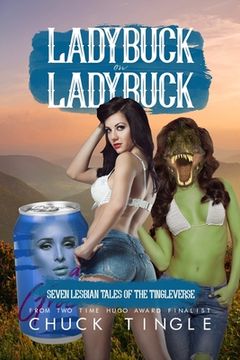 portada Ladybuck On Ladybuck: Seven Lesbian Tales Of The Tingleverse (en Inglés)