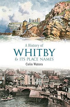 portada A History of Whitby and Its Place Names (en Inglés)