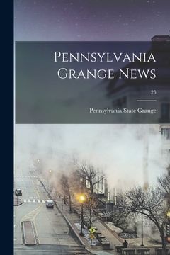 portada Pennsylvania Grange News; 25 (en Inglés)