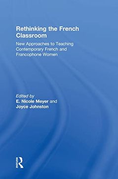 portada Rethinking the French Classroom: New Approaches to Teaching Contemporary French and Francophone Women (en Inglés)