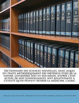 portada Dictionnaire Des Sciences Naturelles, Dans Lequel on Traite M Thodiquement Des Diff Rens Tres de La Nature, Consid R S Soit En Eux-M Mes, D'Apr S L' T (in French)