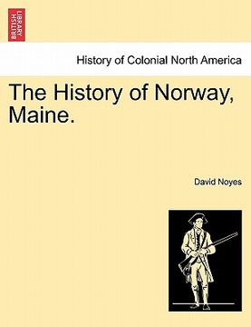 portada the history of norway, maine. (en Inglés)
