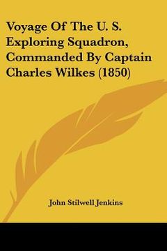 portada voyage of the u. s. exploring squadron, commanded by captain charles wilkes (1850) (en Inglés)