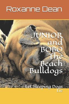 portada JUNIOR and BOBO The Beach Bulldogs: Let Sleeping Dogs Lie (en Inglés)