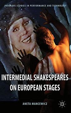 portada Intermedial Shakespeares on European Stages (Palgrave Studies in Performance and Technology)