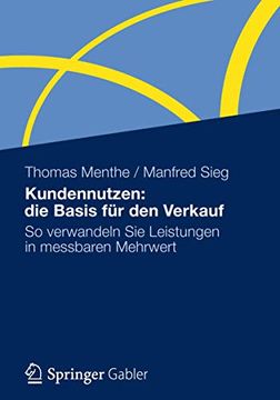 portada Kundennutzen: Die Basis für den Verkauf: So Verwandeln sie Leistungen in Messbaren Mehrwert (in German)