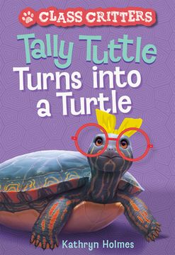 portada Tally Tuttle Turns Into a Turtle (Class Critters #1) (in English)