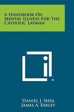 portada a handbook on mental illness for the catholic layman (in English)